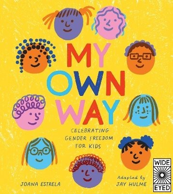My Own Way : Celebrating Gender Freedom for Kids