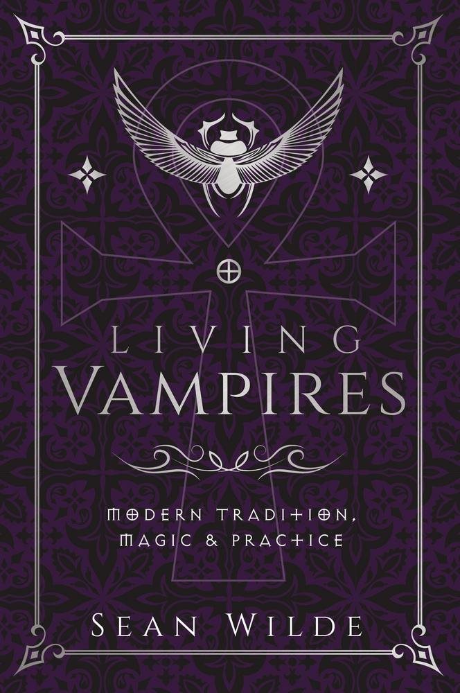 Living Vampires: Modern Tradition, Magic & Practice