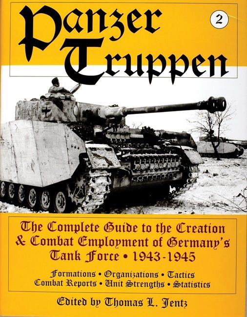 Panzertruppen - the complete guide to the creation & combat employment of g
