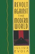 Revolt against the modern world - politics, religion and social order in th