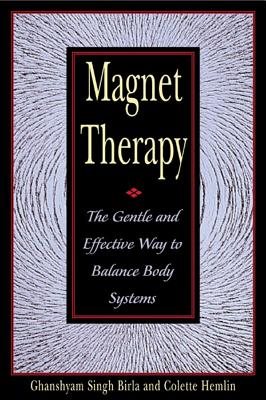 Magnet Therapy: The Gentle & Effective Way To Balance Body S