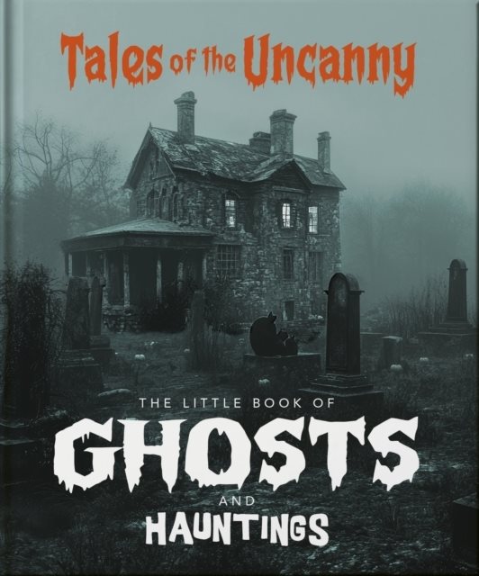 The Little Book of Ghosts and Hauntings