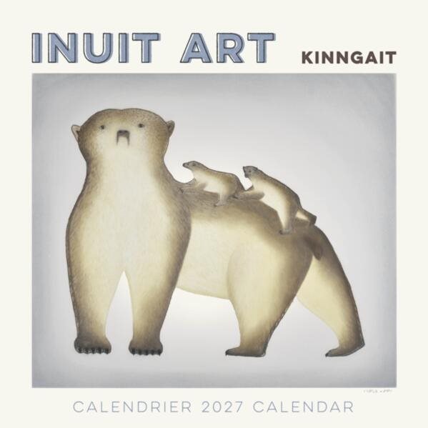Inuit Art: Kinngait : 2027 Wall Calendar