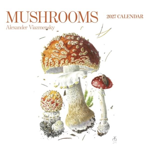 Mushrooms: Alexander Viazmensky : 2027 Wall Calendar