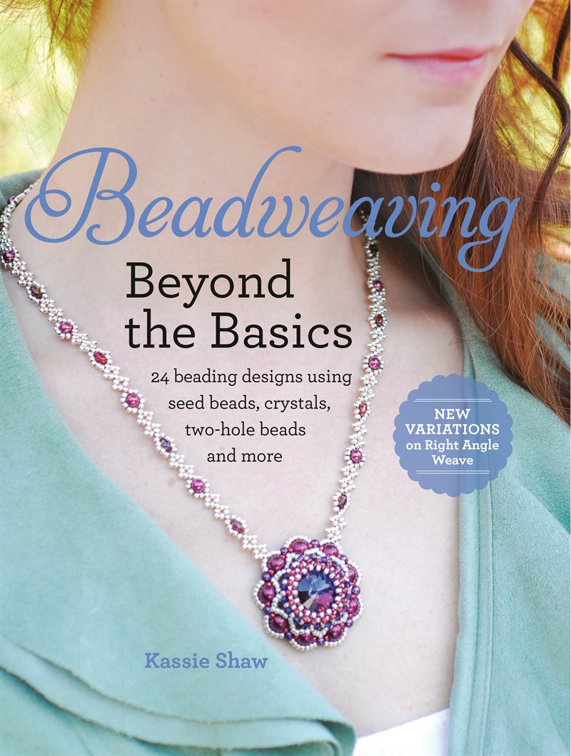 Beadweaving beyond the basics - 24 beading designs using seed beads, crysta