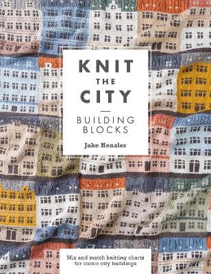 Knit The City Building Blocks Mix and match knitting charts for iconic city buildings