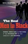 Real men in black - evidence, famous cases, and true stories of these myste