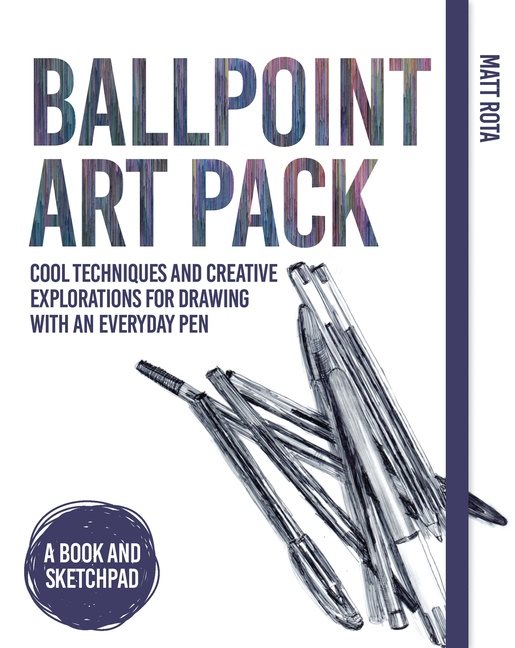 Ballpoint art pack - cool techniques and creative explorations for drawing