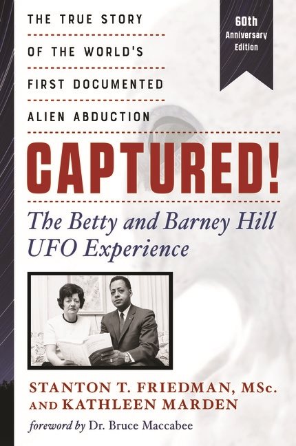 Captured! The Betty And Barney Hill Ufo Experience - 60th Anniversay Edition