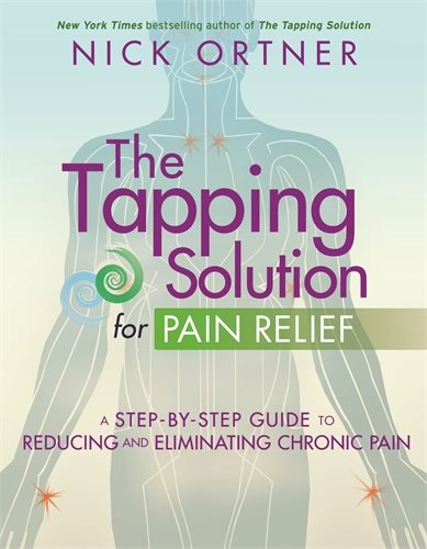 Tapping solution for pain relief - a step-by-step guide to reducing and eli