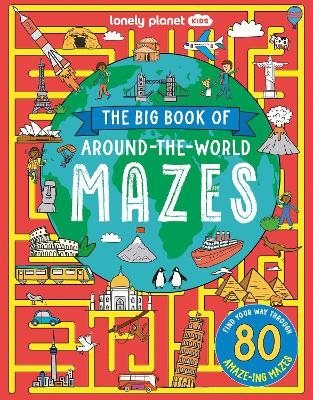 Lonely Planet Kids The Big Book of Around-the-World Mazes