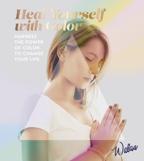 Heal Yourself With Colour
