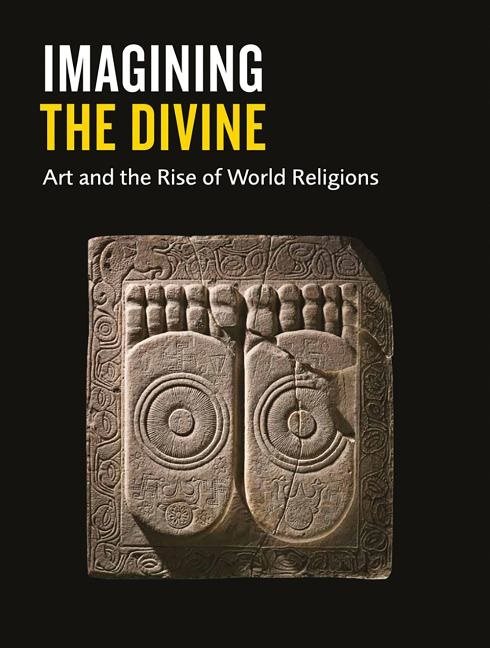 Imagining the divine - art and the rise of world religions