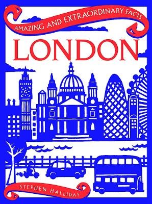 Amazing & Extraordinary Facts: London