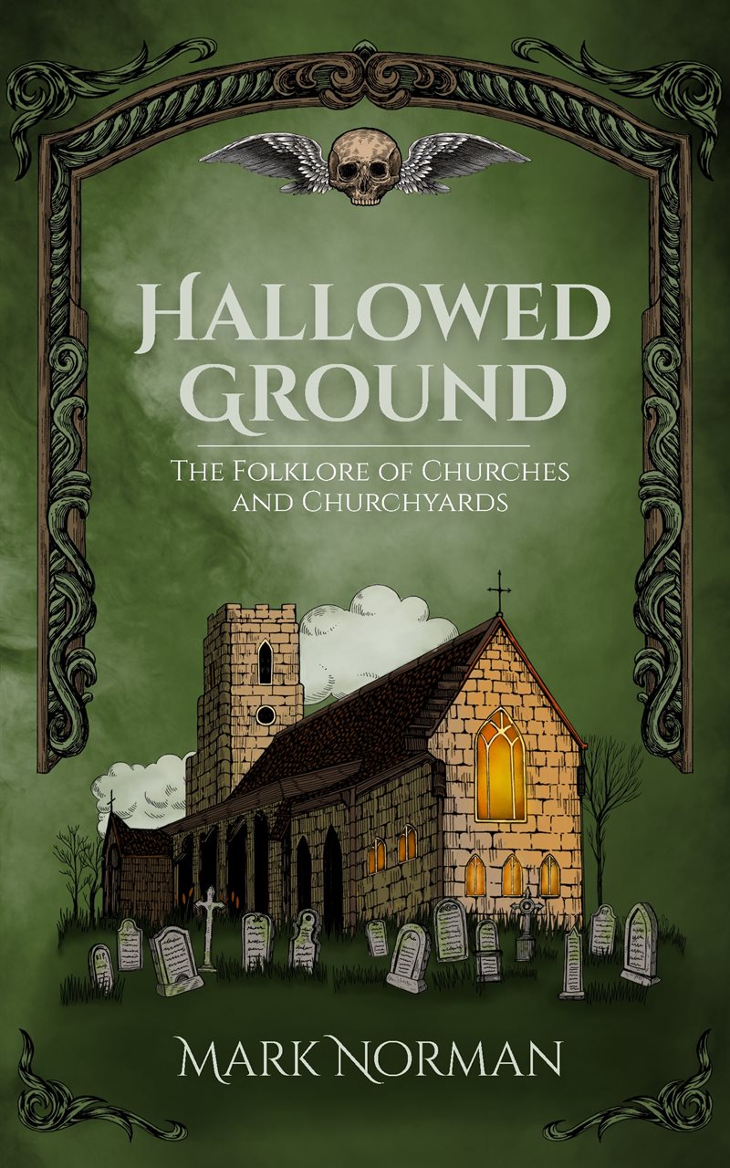 Hallowed Ground: The Folklore of Churches and Churchyards