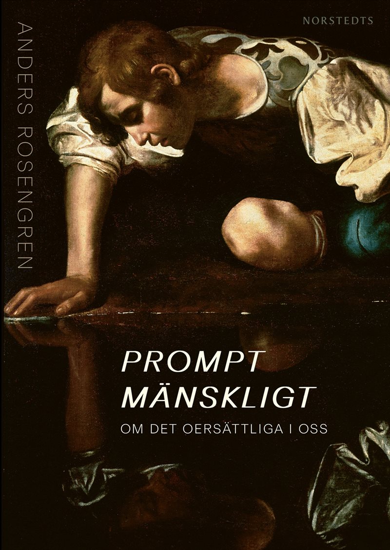Prompt mänskligt : - om det oersättliga i oss