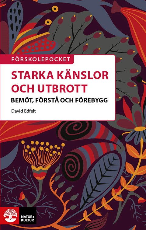 Starka känslor och utbrott : bemöt, förstå och förebygg