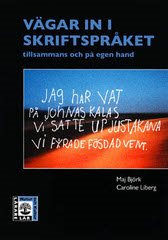 Vägar in i skriftspråket : tillsammans och på egen hand
