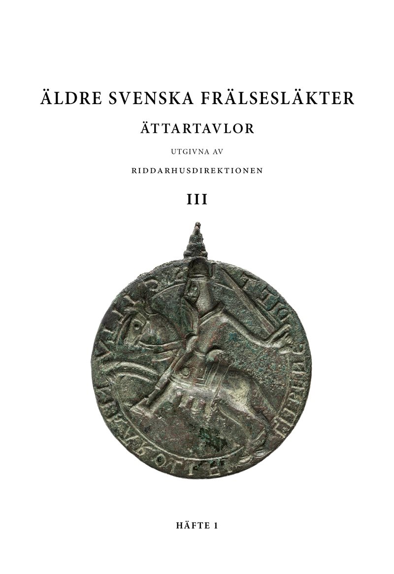 Äldre svenska frälsesläkter: ättartavlor, Bd. 3, häfte 1
