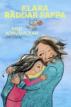 Klara räddar pappa med korvmackan