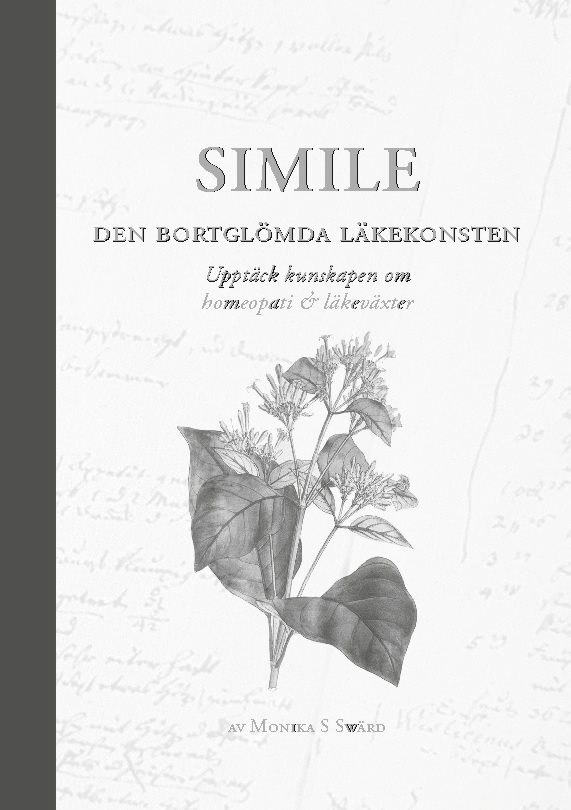 Simile - den bortglömda läkekonsten : upptäck kunskapen om homeopati & läkeväxter