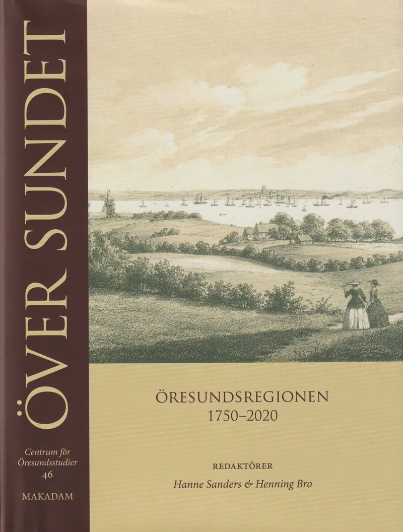 Över sundet : Öresundsregionen 1750-2020
