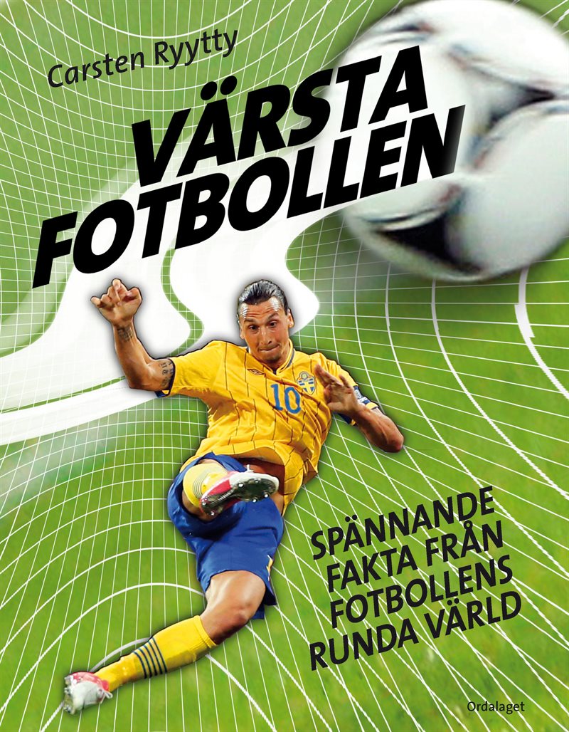 Värsta fotbollen : spännande fakta från fotbollens runda värld