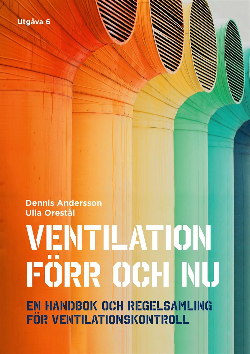 Ventilation förr och nu : en handbok och regelsamling för ventilationskontroll