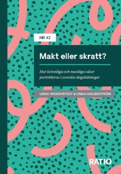 Makt eller skratt? : Hur kvinnliga och manliga vd:ar porträtteras i svenska dagstidningar