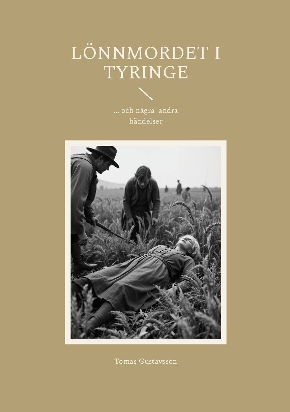 Lönnmordet i Tyringe : och några andra händelser