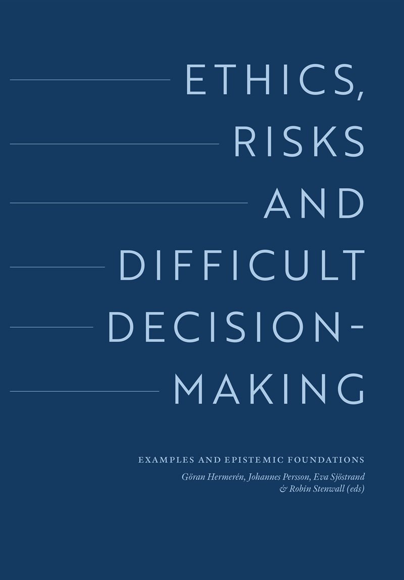 Ethics, risks and difficult decision-making : examples and epistemic foundations
