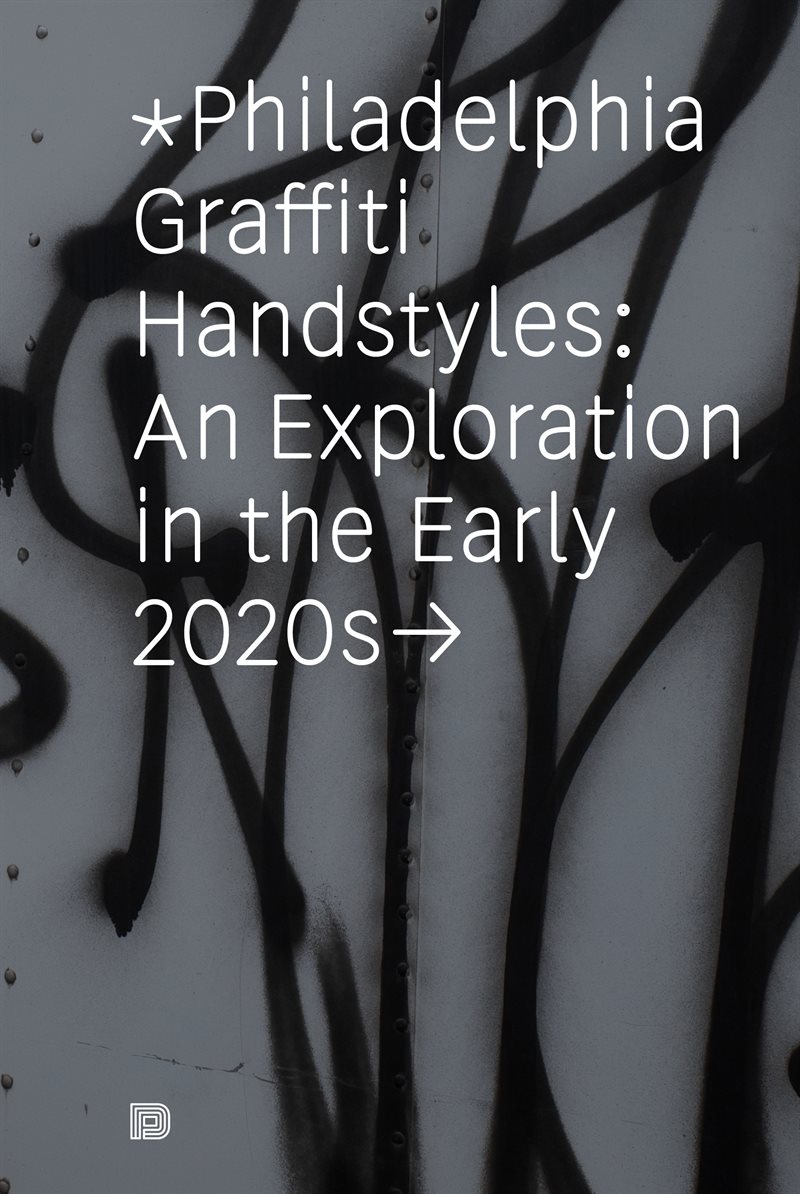 Philadelphia graffiti handstyles : an exploration in the early 2020s