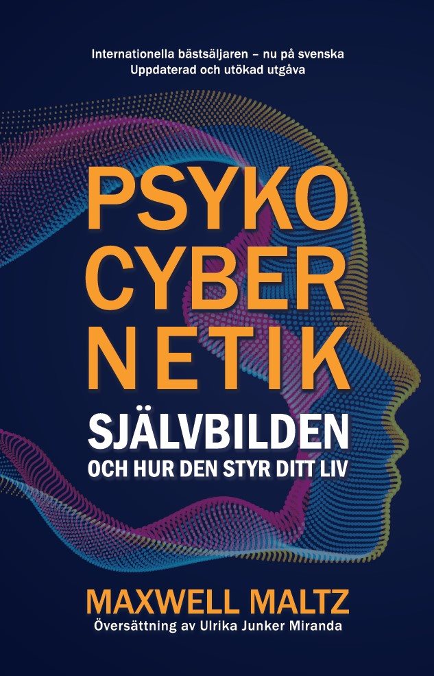Psykocybernetik : självbilden och hur den styr ditt liv