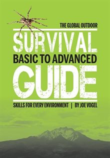 Global outdoor survival guide - basic to advanced skills for every environm
