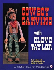 Cowboy Carving With Cleve Taylor