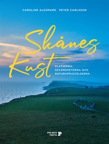 Skånes kust : platserna, sevärdheterna och naturupplevelserna