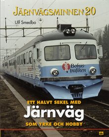 Ett halvt sekel med järnväg som yrke och hobby