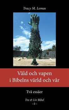 Våld och vapen i Bibelns värld och vår